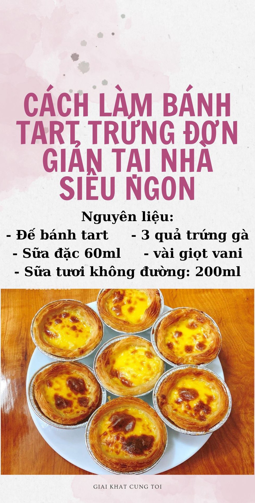 Công thức làm bánh tart trứng vàng óng, thơm béo sữa đặc tại nhà
