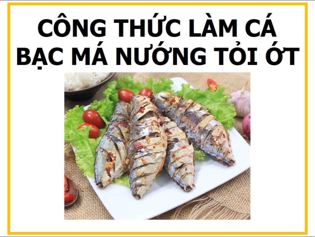 Công thức làm cá bạc má nướng tỏi ớt