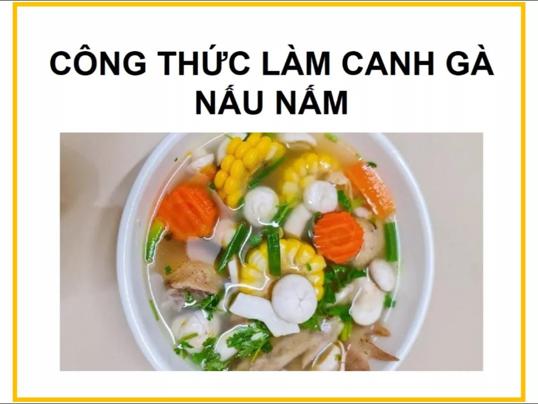 Công thức làm canh gà nấu nấm ngon ngọt với bắp và cà rốt
