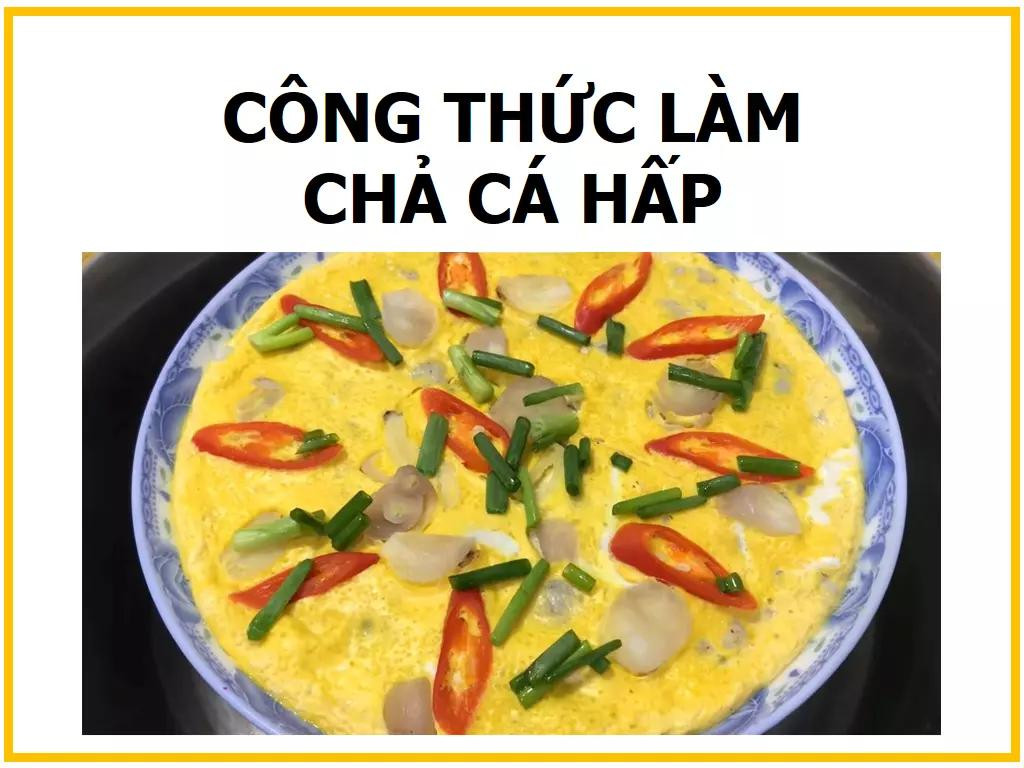 Công thức làm Chả cá hấp từ cá thác lác, trứng gà và hành tím
