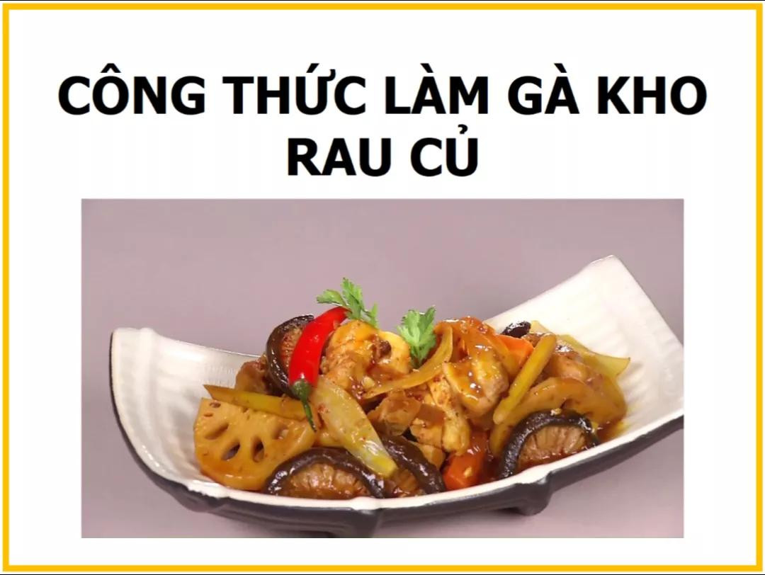 Công thức làm Gà kho rau củ với măng, sen và nước dừa