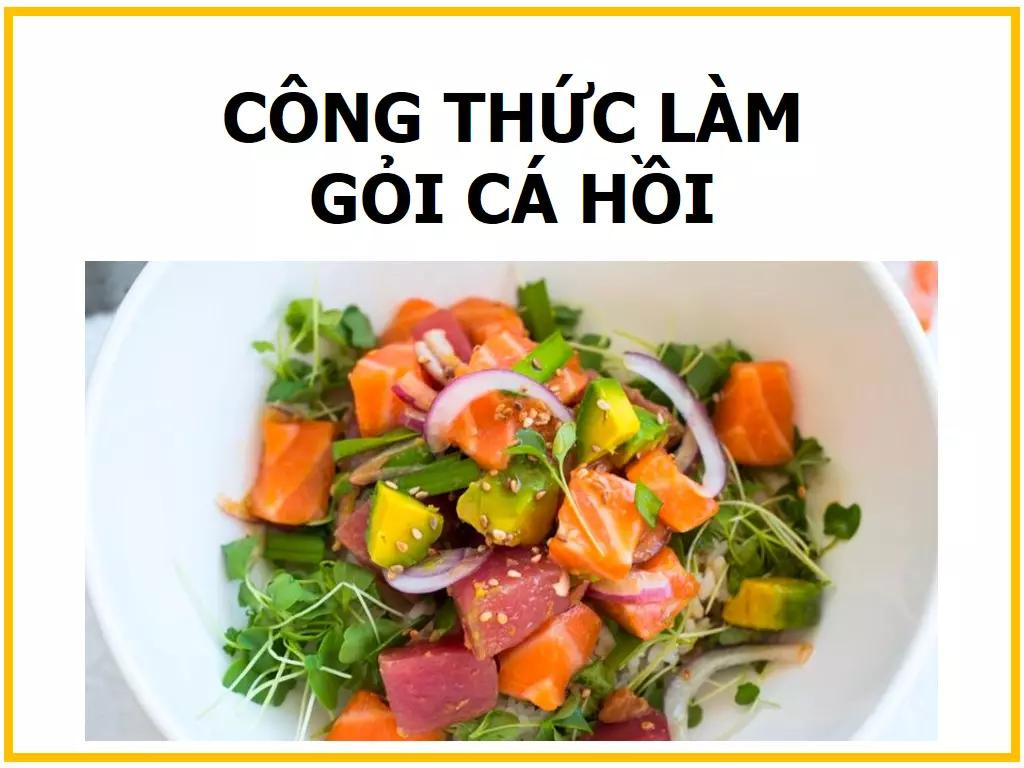 Công thức làm gỏi cá hồi tươi ngon với bơ, hành tây và sốt ponzu