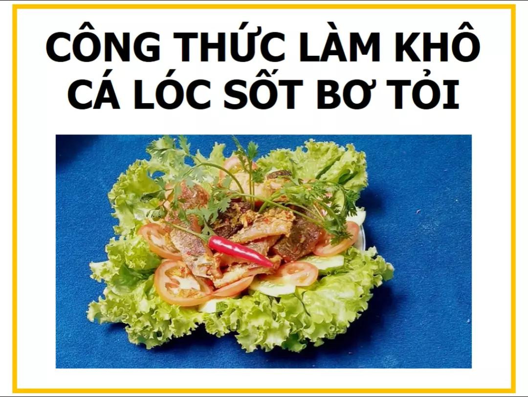 Công thức làm khô cá lóc sốt bơ tỏi