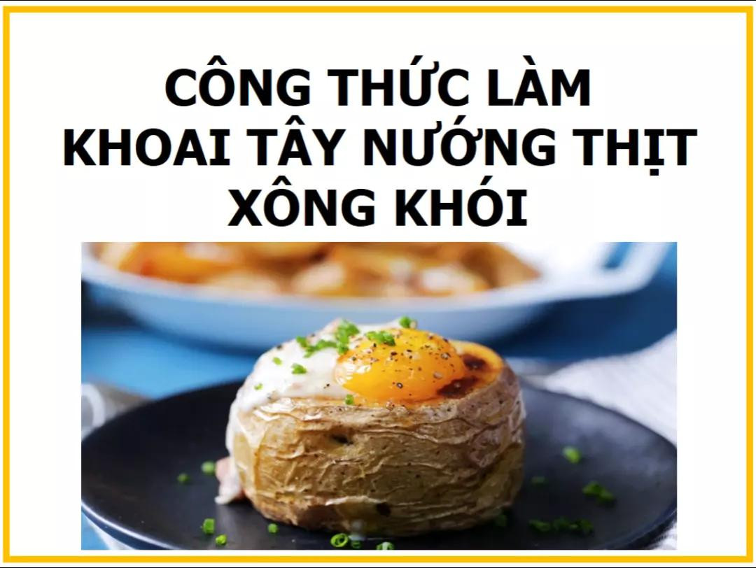 Công thức làm khoai tây nướng thịt xông khói với sốt kem béo ngậy và lòng đỏ trứng gà
