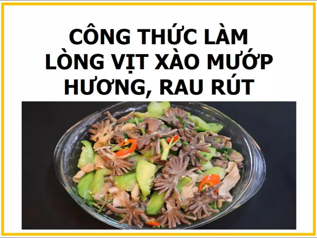 Công thức làm lòng vịt xào mướp hương, rau rút