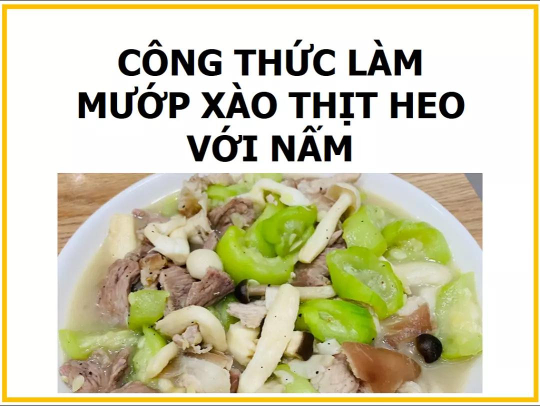 Công thức làm Mướp xào thịt heo với nấm