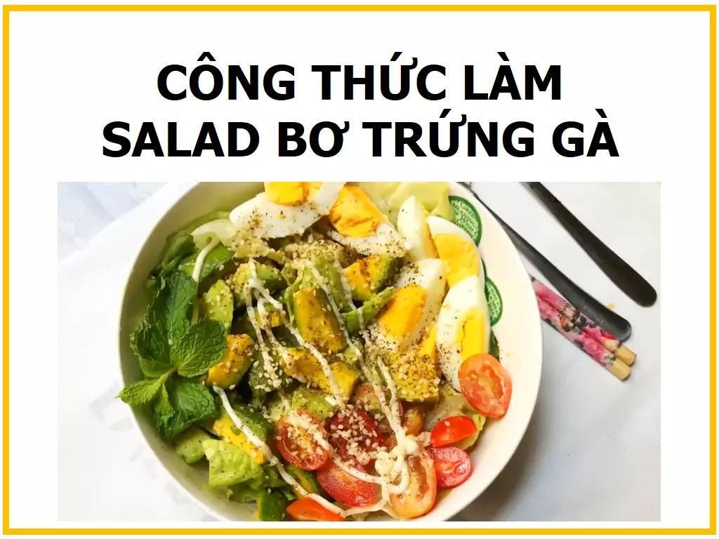 Công thức làm Salad bơ trứng gà ngon, đơn giản với nguyên liệu tươi sạch