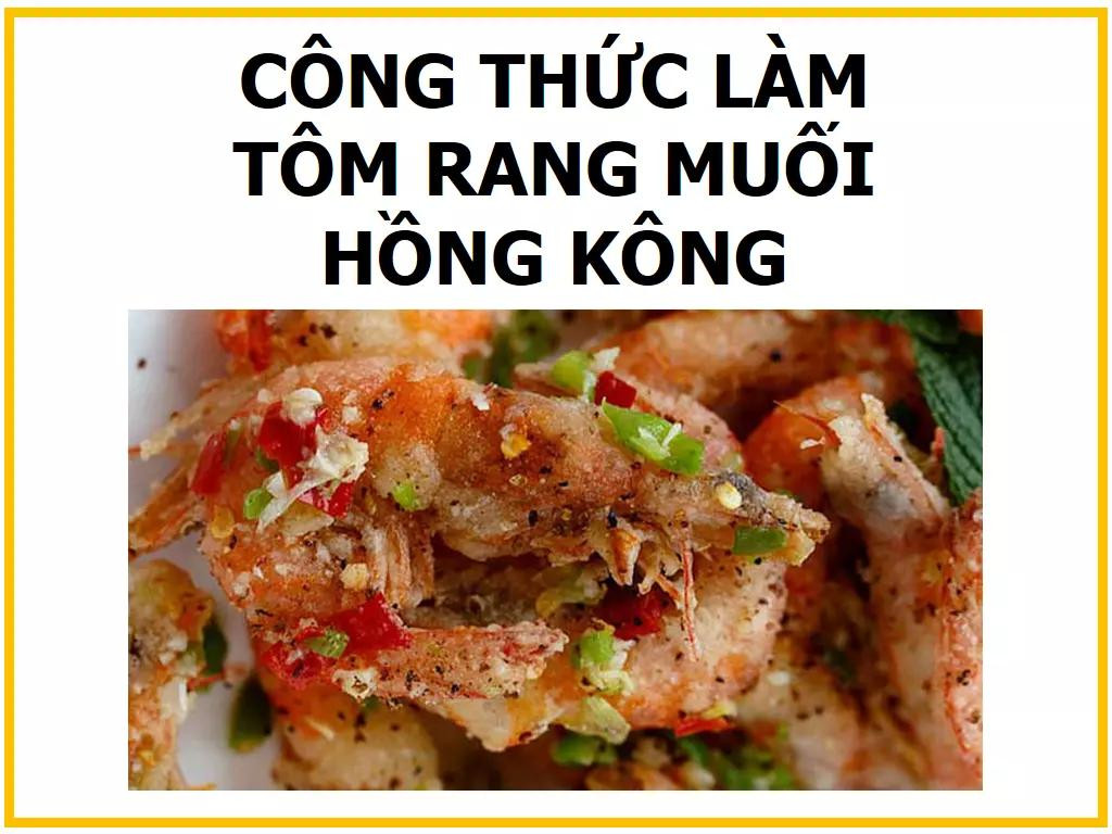 Công thức làm Tôm rang muối Hồng Kông giòn ngon, đậm đà vị tỏi ớt