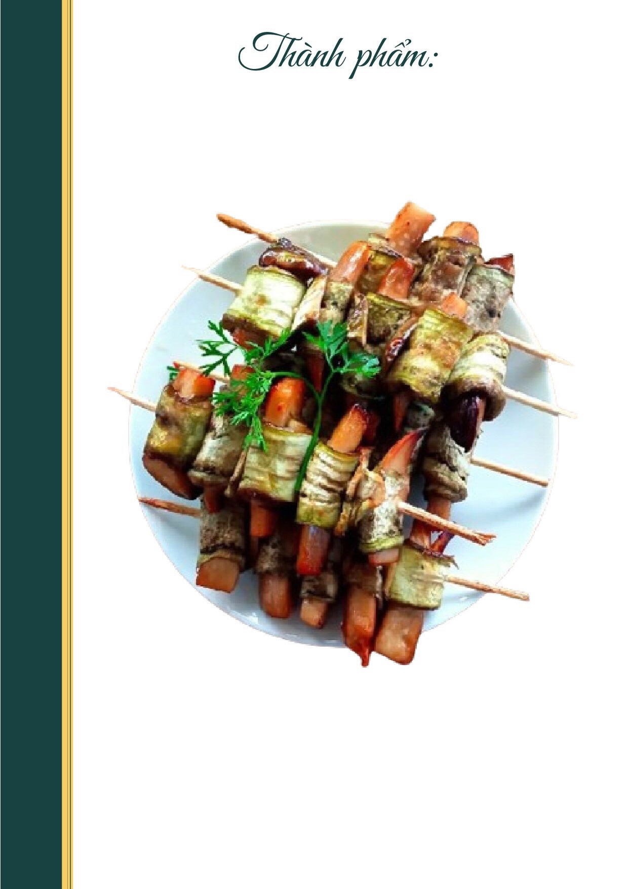 Công thức nấu ăn chay: Cà Tím Cuộn Nấm Xiên Que nướng ngon miệng