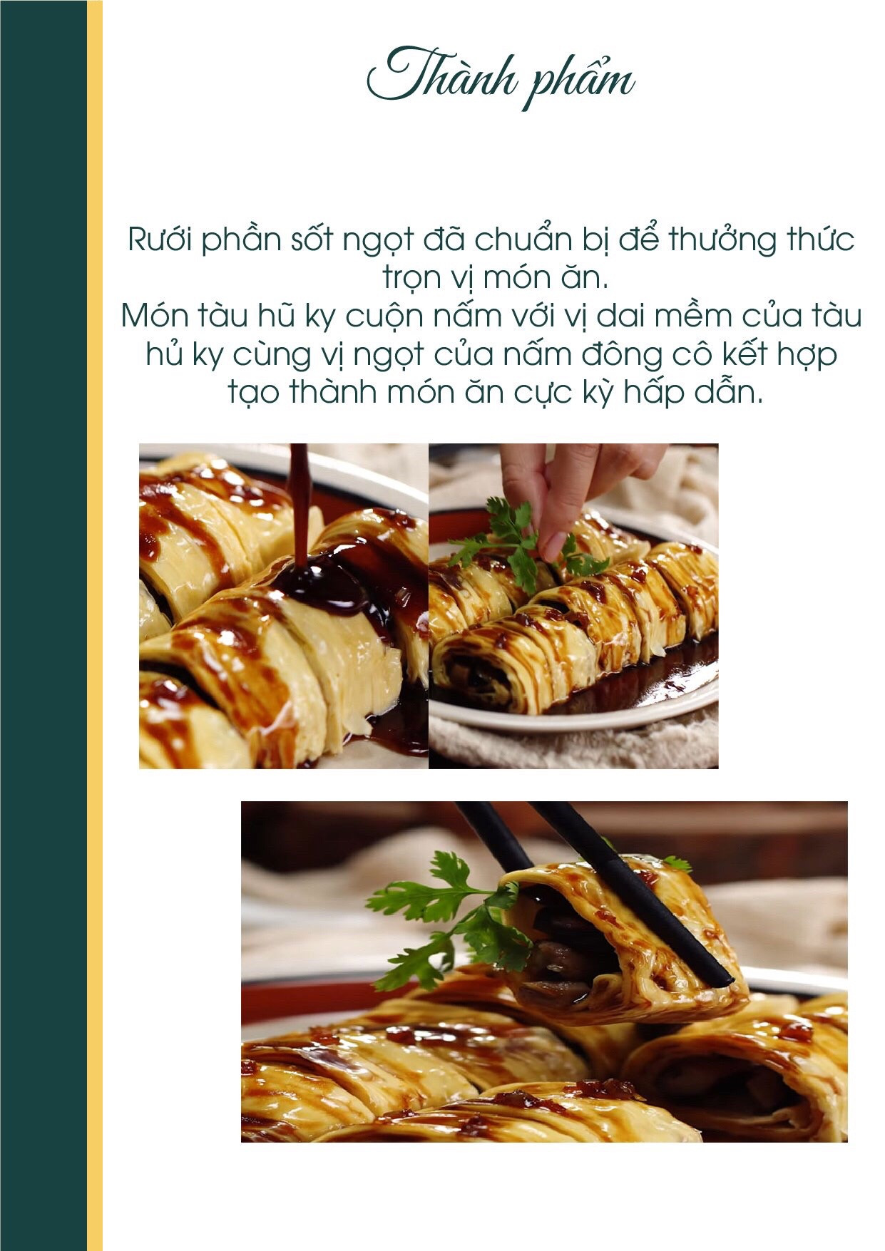 Công thức nấu ăn chay: Tàu hũ ky cuộn nấm hương với nước sốt hạt nêm và dầu hào