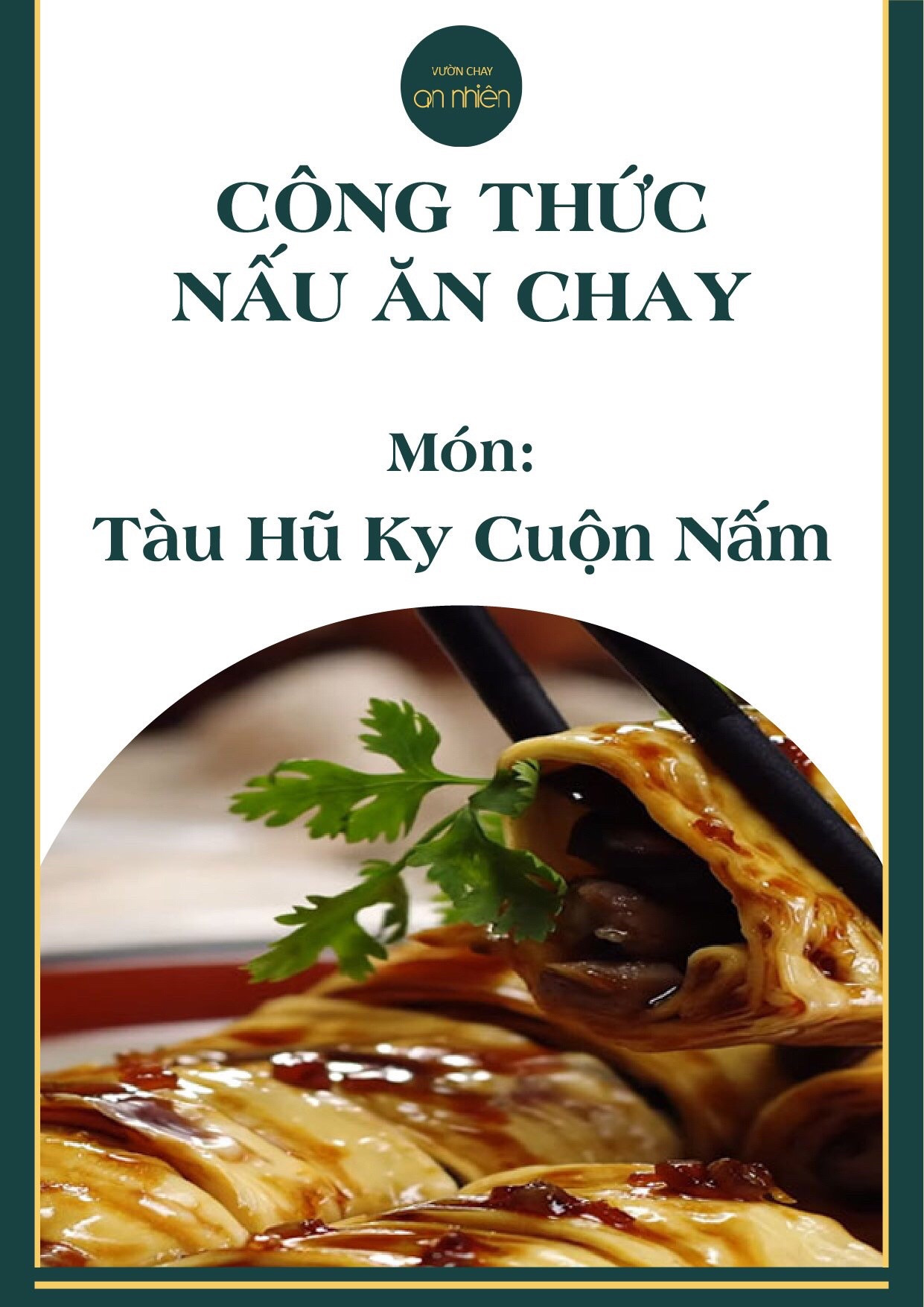Công thức nấu ăn chay: Tàu hũ ky cuộn nấm hương với nước sốt hạt nêm và dầu hào