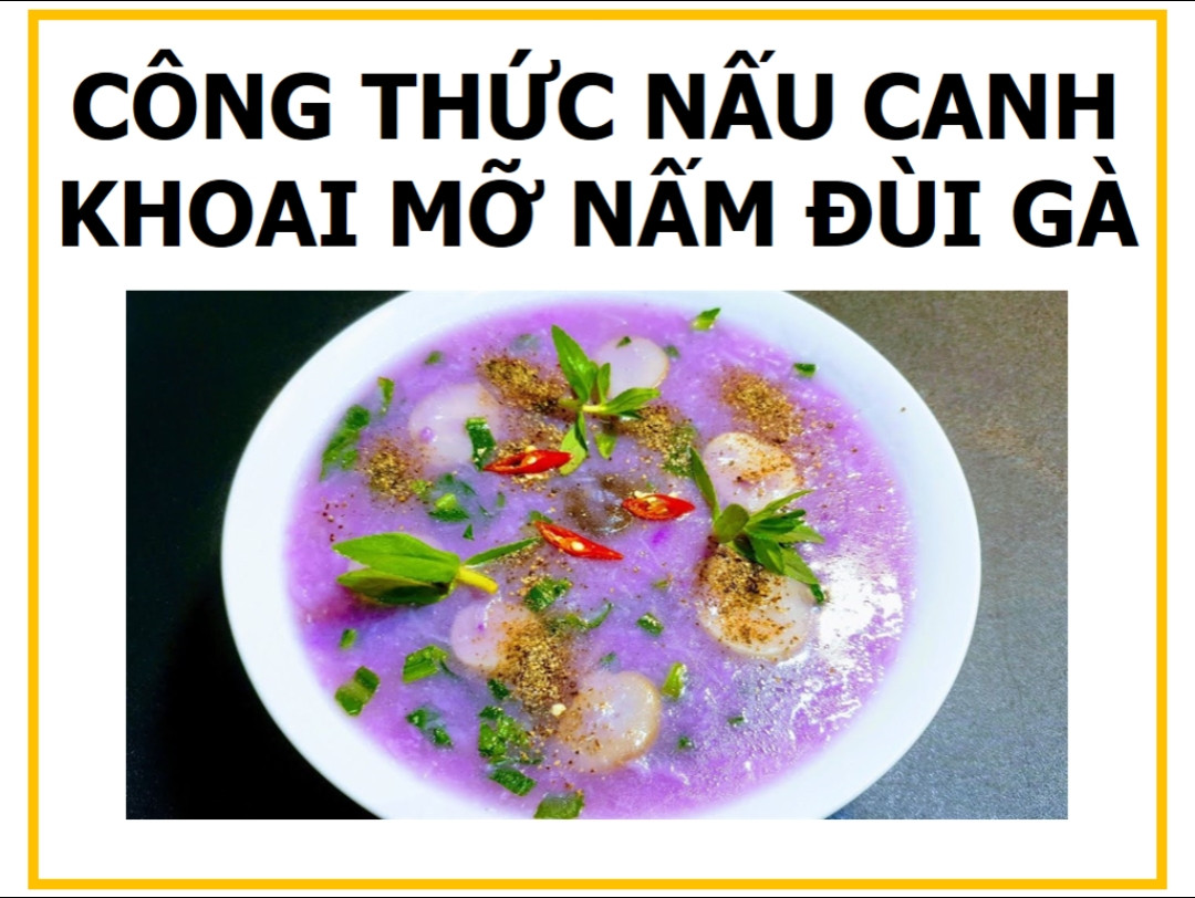 Công thức nấu canh khoai mỡ nấm đùi gà