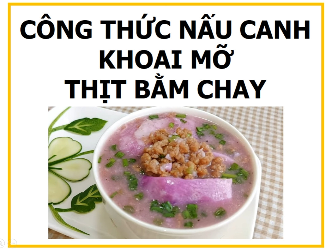 Công thức nấu canh khoai mỡ thịt bằm chay ngon đơn giản