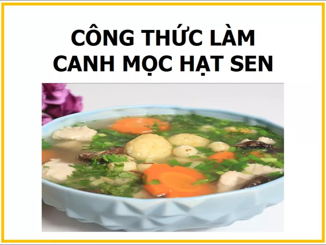 Công thức nấu canh mọc hạt sen thơm ngon bổ dưỡng với nấm hương và trứng cút