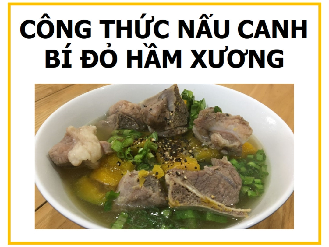 Công thức nấu món canh bí đỏ hầm xương heo ngon, nước ngọt thanh