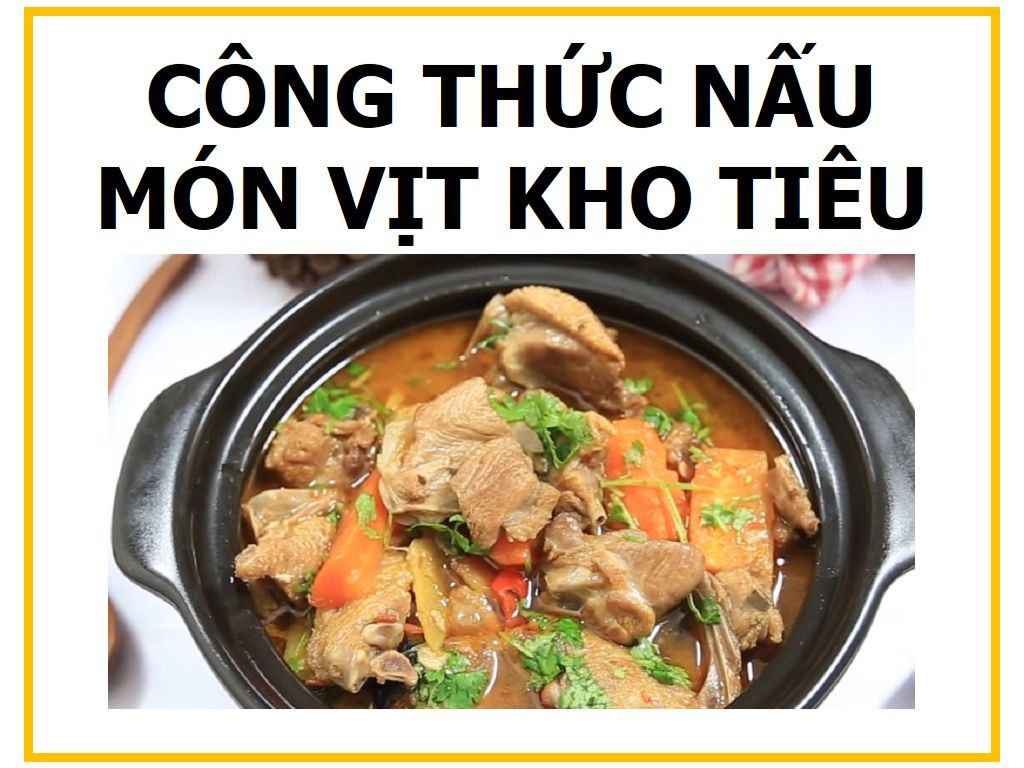 Công thức nấu món Vịt kho tiêu ngon tuyệt