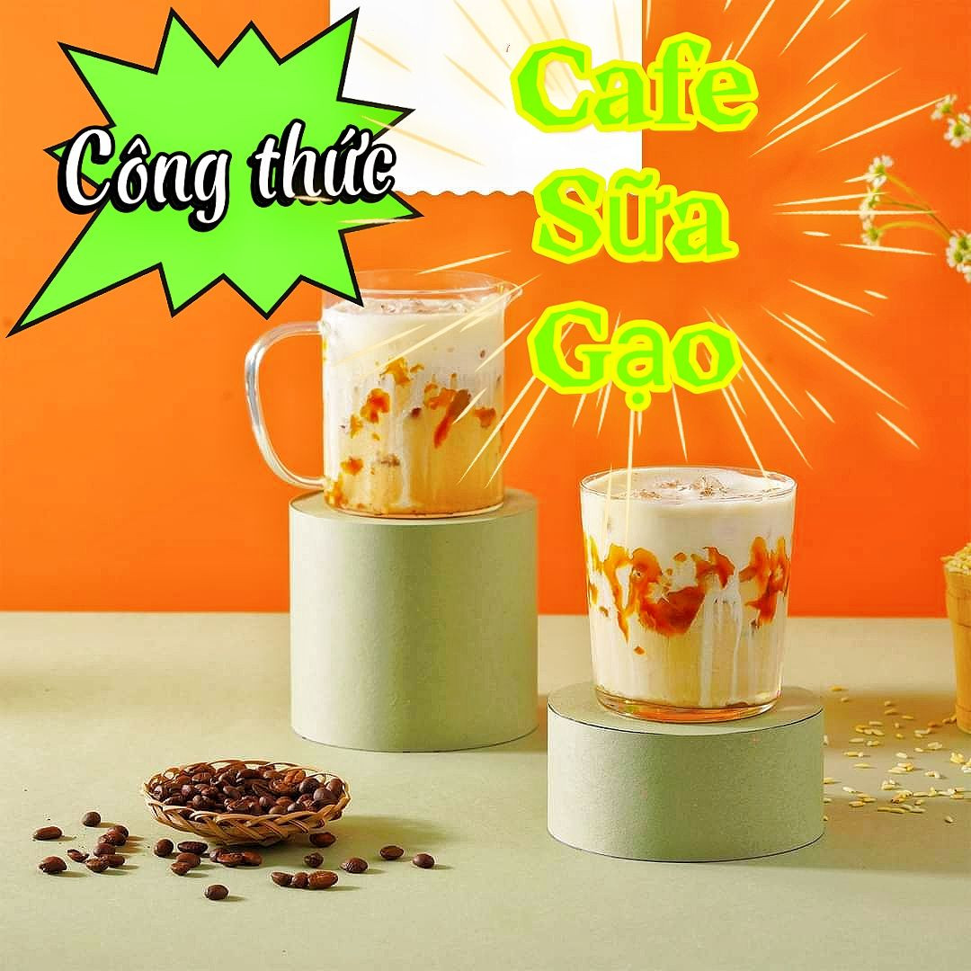 Công thức pha chế Cà phê sữa gạo với kem gạo rang và sốt caramel