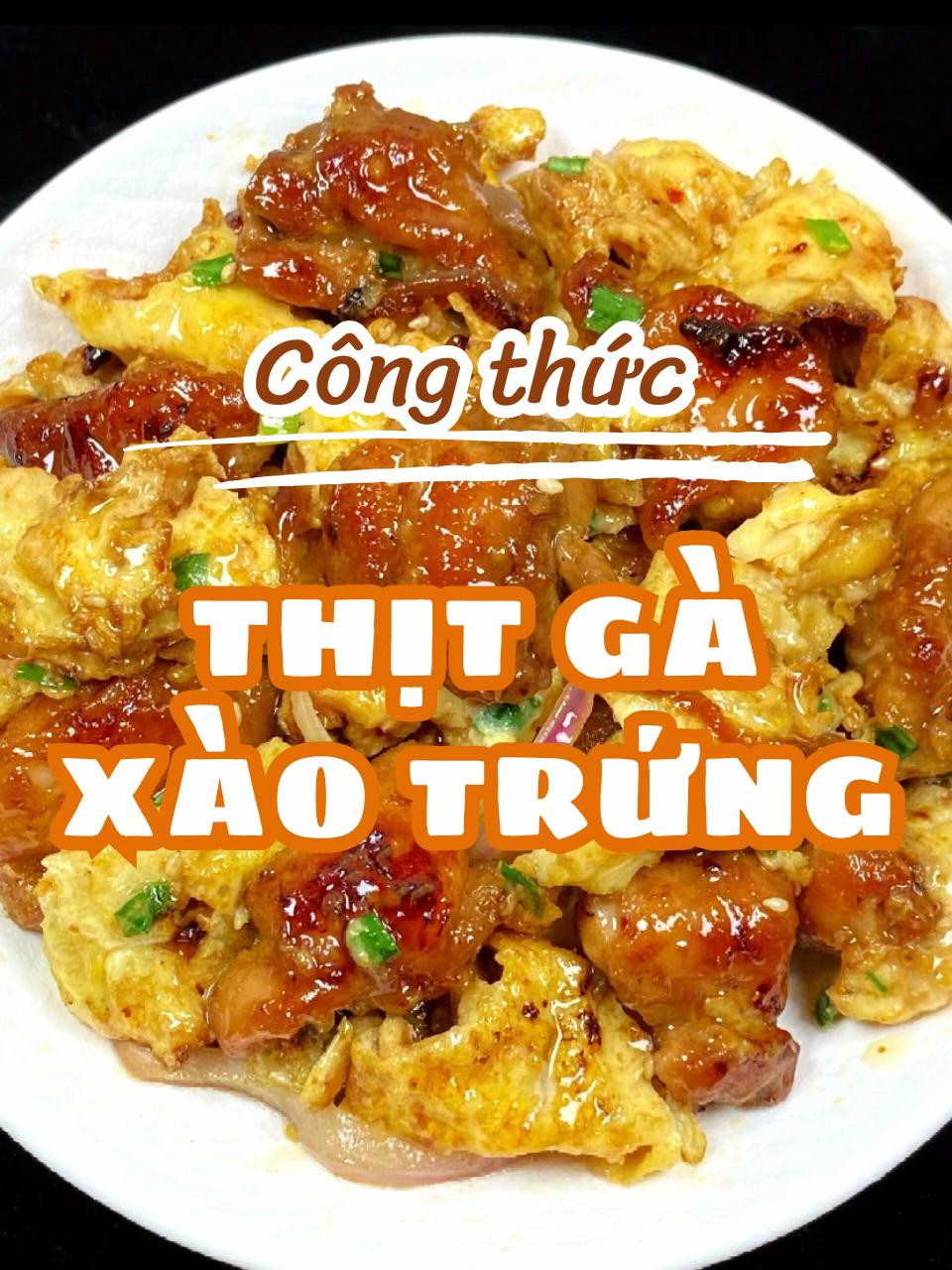 Công thức thịt gà xào trứng ngon tuyệt