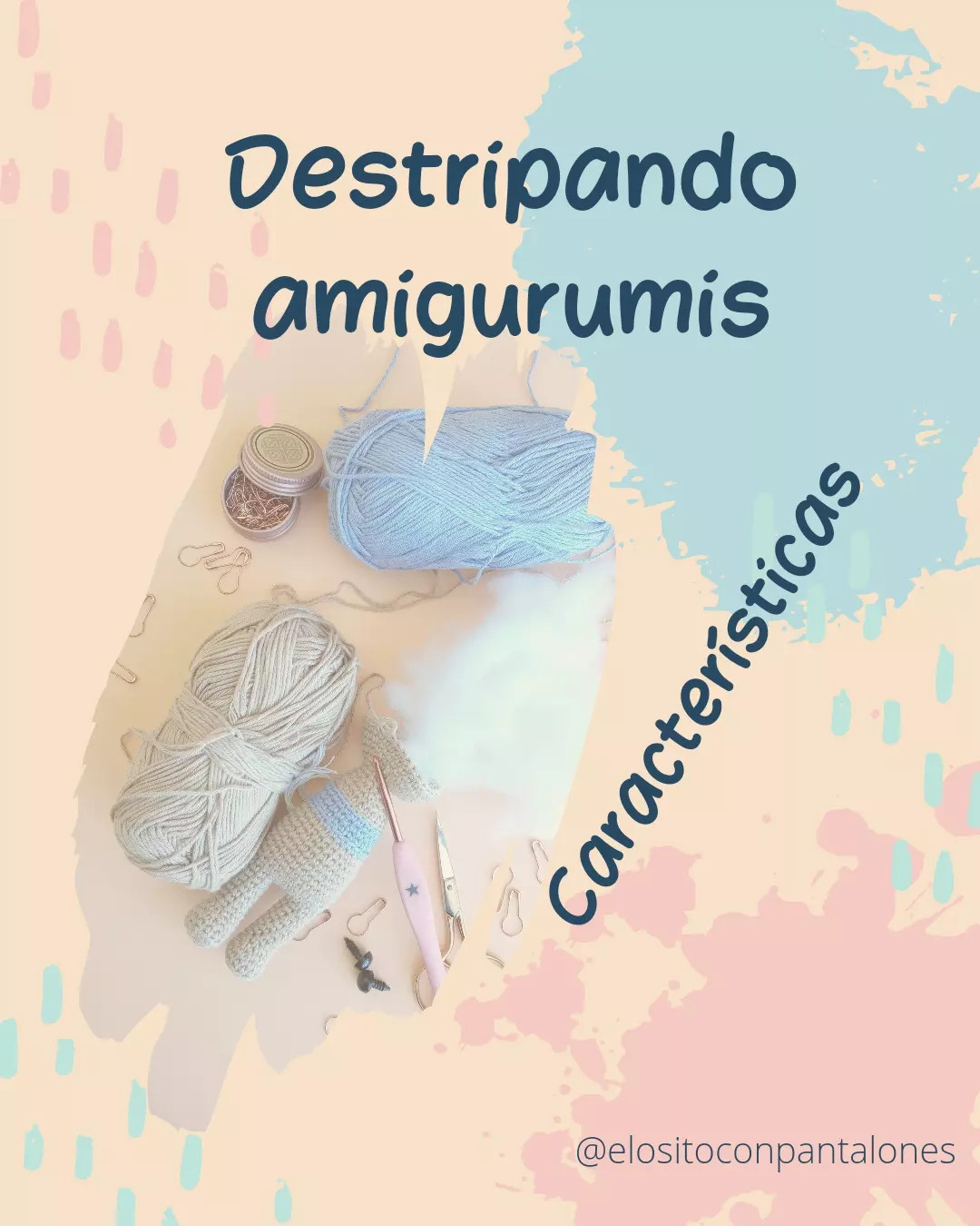 Destripando amigurumis: Características de los muñecos tejidos, confidentes sin boca y compañeros fieles