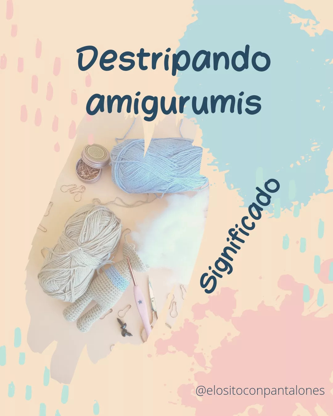 Destripando amigurumis: Significado, historia y los beneficios de tener un muñeco tejido