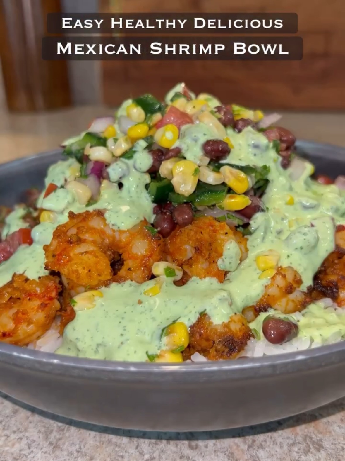 Easy Healthy Delicious Mexican Shrimp Bowl with Creamy Cilantro Lime Sauce and Corn Salsa