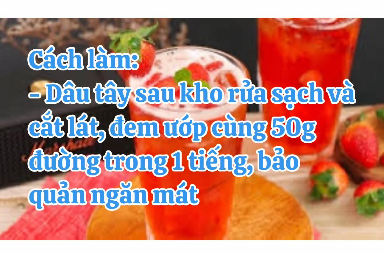 Hướng dẫn chi tiết cách làm trà dâu tây mát lạnh tại nhà