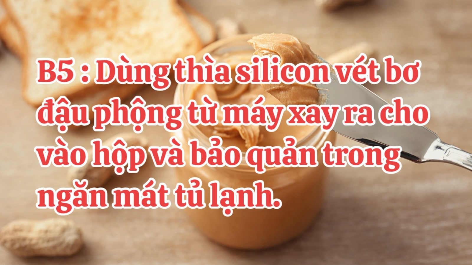 Hướng dẫn làm bơ đậu phộng thơm ngon tại nhà với nguyên liệu đơn giản