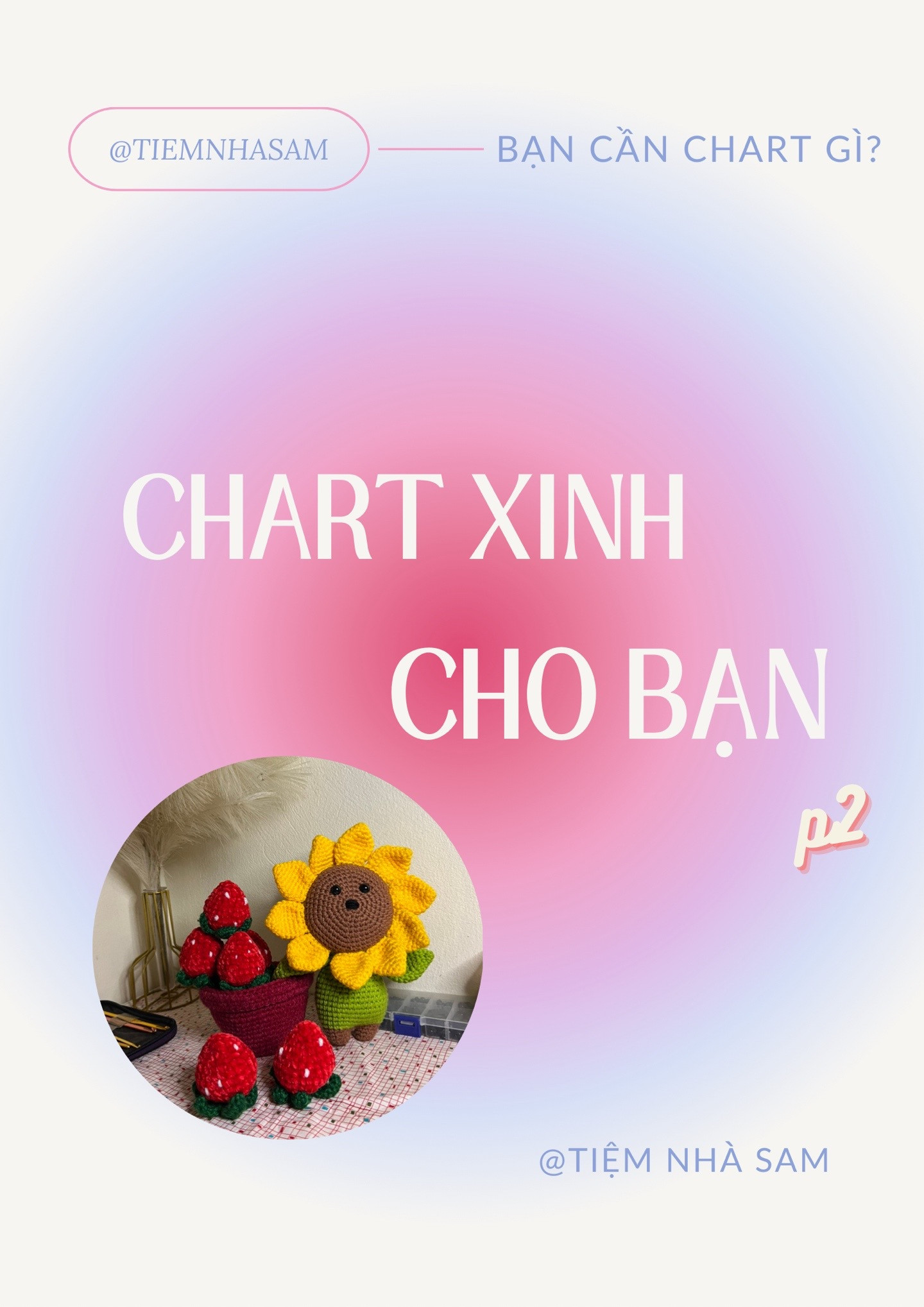 Hướng dẫn móc len búp bê hướng dương và chậu dâu tây