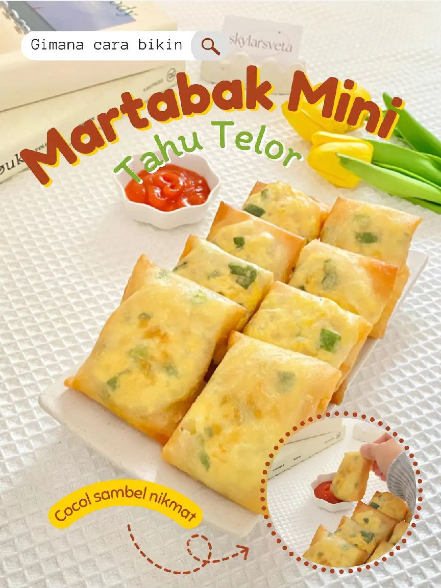 Martabak Mini Tahu Telor: Resep Mudah Membuat Camilan Renyah dengan Isian Tofu dan Telur