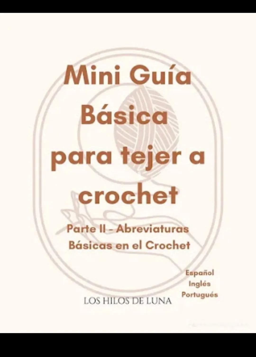 Mini Guía Básica para tejer a crochet: Parte II - Abreviaturas Básicas en Español, Inglés y Portugués
