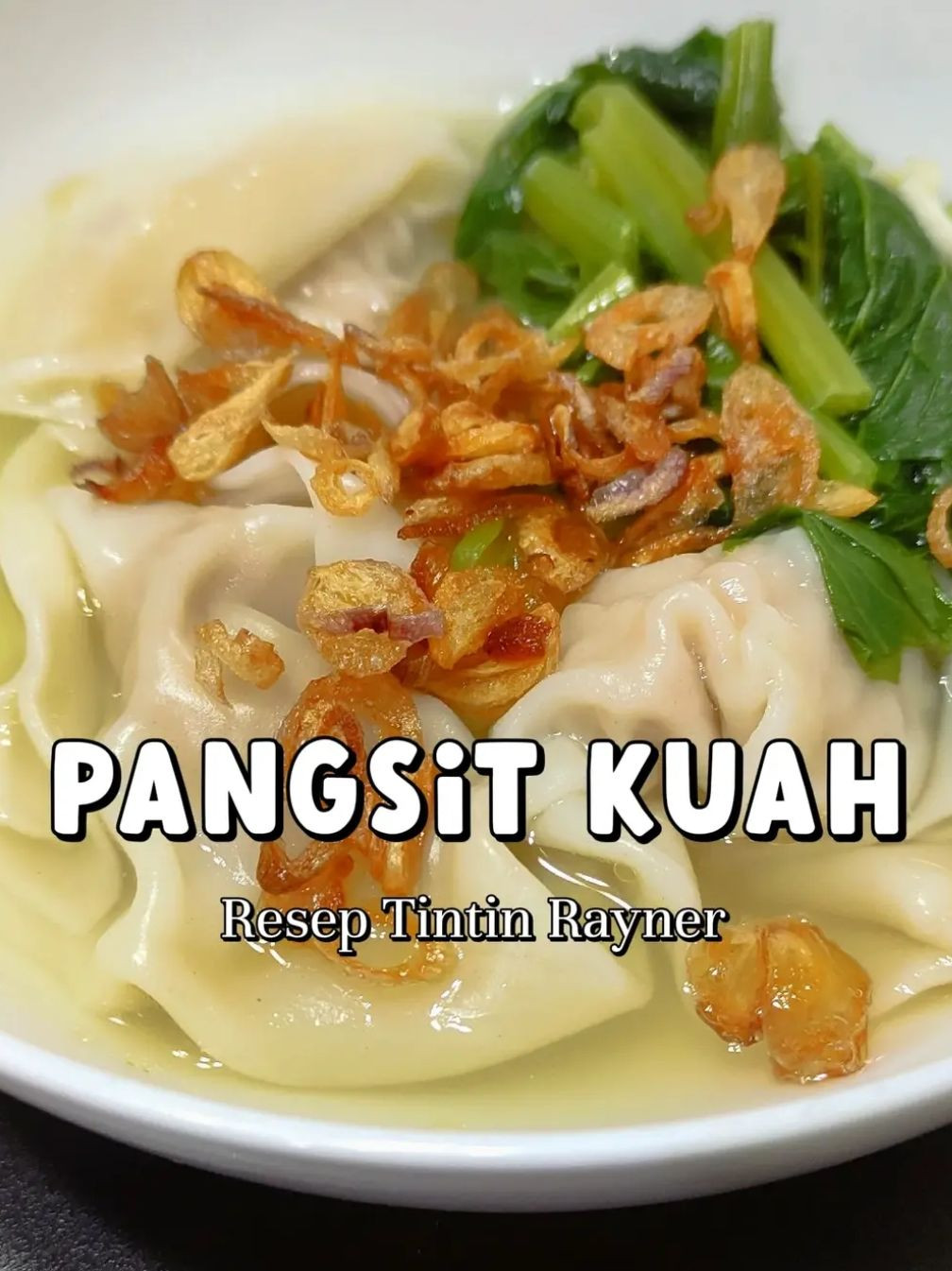Resep Pangsit Kuah Tintin Rayner: Bumbu Daging Ayam Udang, Kulit Pangsit dan Sayur