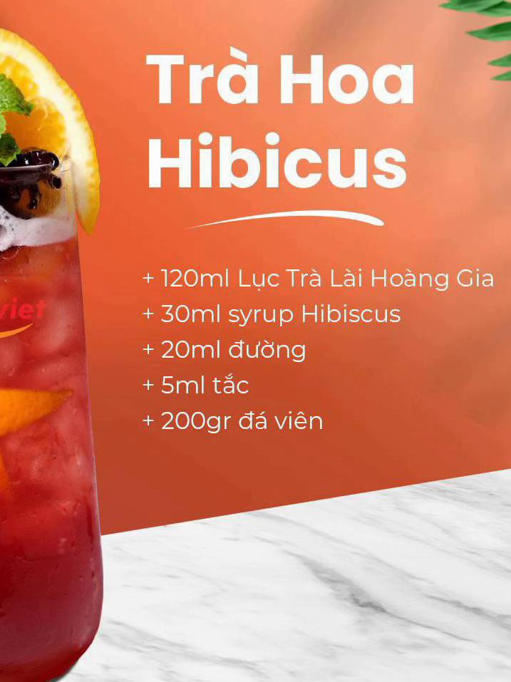 Tổng hợp công thức pha chế trà hoa Hibiscus: Trà Cam, Trà Xoài và Trà Hoa Hibiscus với nguyên liệu Lục Trà Lài Hoàng Gia