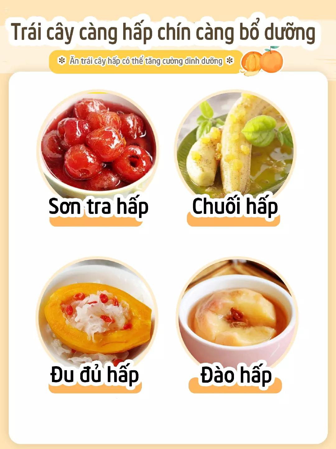 Trái cây hấp chín càng bổ dưỡng: Sơn tra, Chuối, Đu đủ và Đào hấp