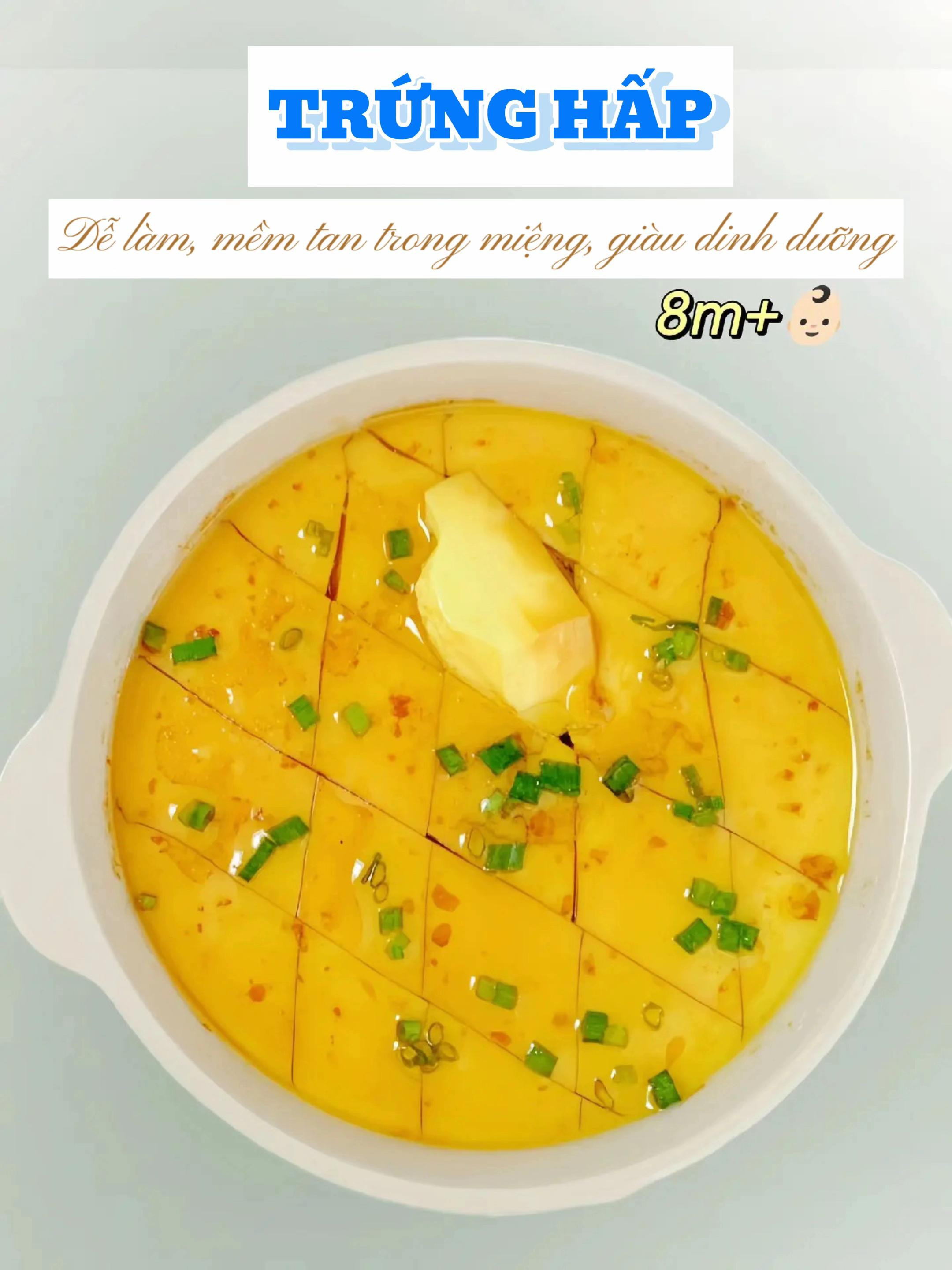 Trứng hấp mềm tan trong miệng, giàu dinh dưỡng cho bé ăn dặm từ 8 tháng tuổi