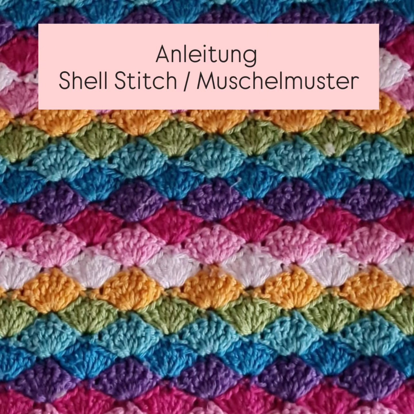 Anleitung Shell Stitch / Muschelmuster: Bunter Häkelanleitung mit Chart und Tipps für Decken