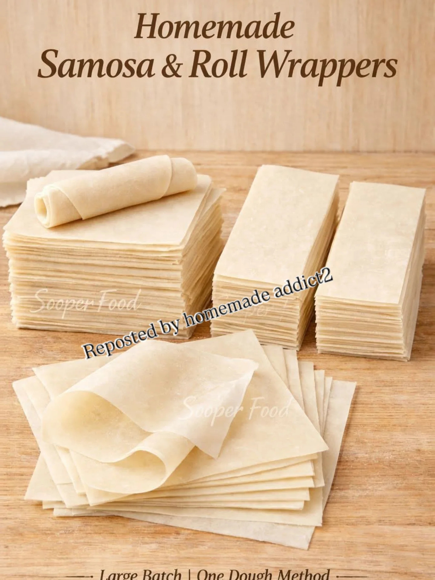 Homemade Samosa & Roll Wrappers Recipe: Large Batch One Dough Method