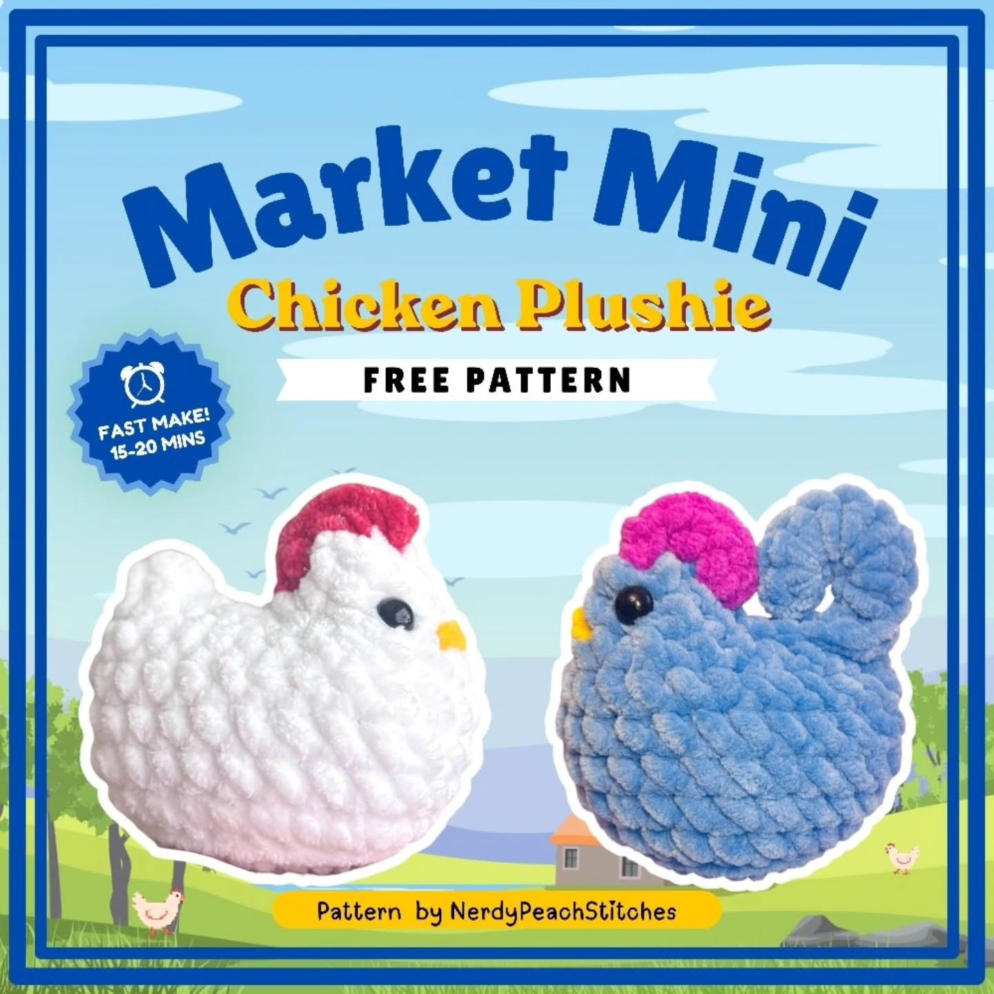 Market Mini Chicken Plushie Free Crochet Pattern by NerdyPeachStitches - White and Stardew Valley Blue Version
