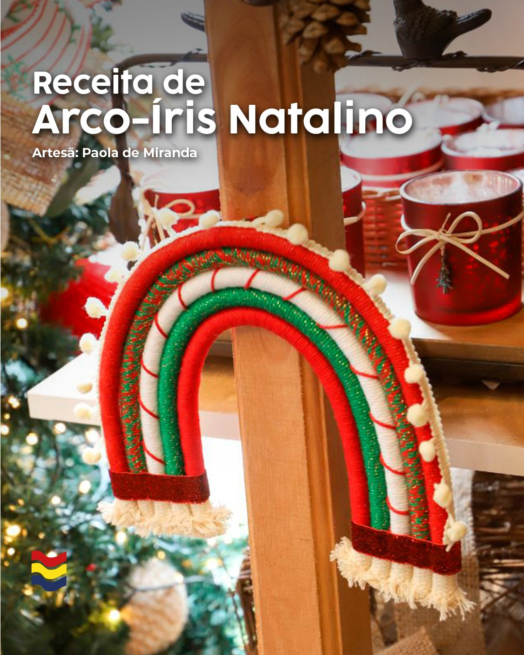 Receita de Arco-Íris Natalino - Decoração de Natal com Fios Barroco Maxcolor
