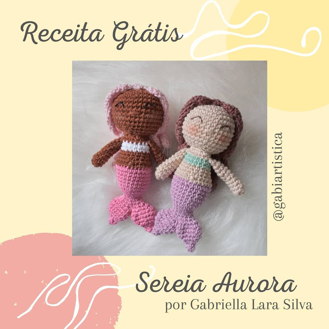 Sereia Aurora - Receita Grátis de Amigurumi por Gabriella Lara Silva
