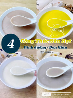 4 Công Thức Sữa Hạt Dinh Dưỡng Đơn Giản Tại Nhà