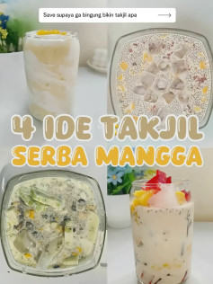 4 Ide Takjil Serba Mangga: Es Campur, Smoothie Oat & Milk, Mango Oreo Yogurt Drink, và Mango Sago
