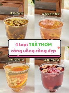 4 loại trà thơm đẹp da: Trà vỏ quýt hoa quế, trà nhài bưởi và các công thức trà dưỡng nhan