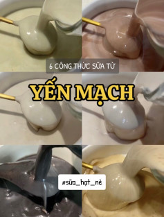 6 công thức sữa hạt yến mạch ít calo từ đậu xanh, đỏ, mè đen và chuối
