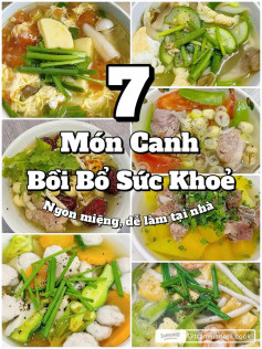 7 Món Canh Bồi Bổ Sức Khỏe Ngon Miệng Dễ Làm Tại Nhà
