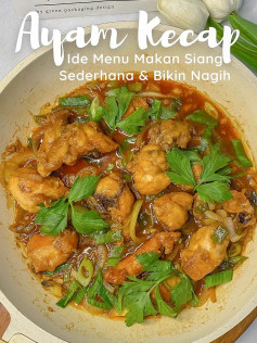Ayam Kecap: Ide Menu Makan Siang Sederhana & Bikin Nagih