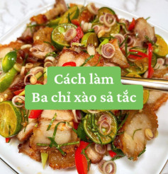 Cách làm món Ba chỉ xào sả tắc giòn ngon cho bữa cơm thêm hấp dẫn