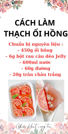 Cách làm thạch ổi hồng trân châu trắng siêu ngon, món tráng miệng giải khát mùa hè