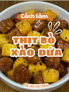 Cách làm Thịt bò xào dứa ngon miệng, bổ dưỡng