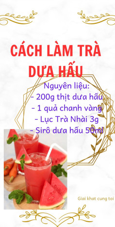 Cách làm trà dưa hấu thơm mát cực đơn giản với nguyên liệu: thịt dưa hấu, chanh vàng, lục trà nhài và siro