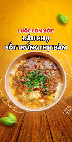 Cách nấu món đậu phụ sốt trứng thịt băm ngon cơm, giàu dinh dưỡng